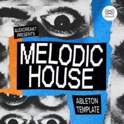 Audioreakt Melodic House [Ableton Template]