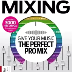 Computer Music Presents Music Producer's Guide to Mixing 2nd Edition 2024