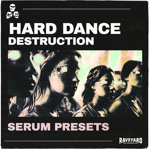 Raveyard Sounds Hard Dance Destruction Serum Presets + Serum Noises