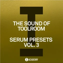 The Sound Of Toolroom Vol.3 (Serum Presets)