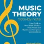 Music Theory Note by Note: Your Guide to How Music Works―From Notes & Rhythms to Complete Compositions