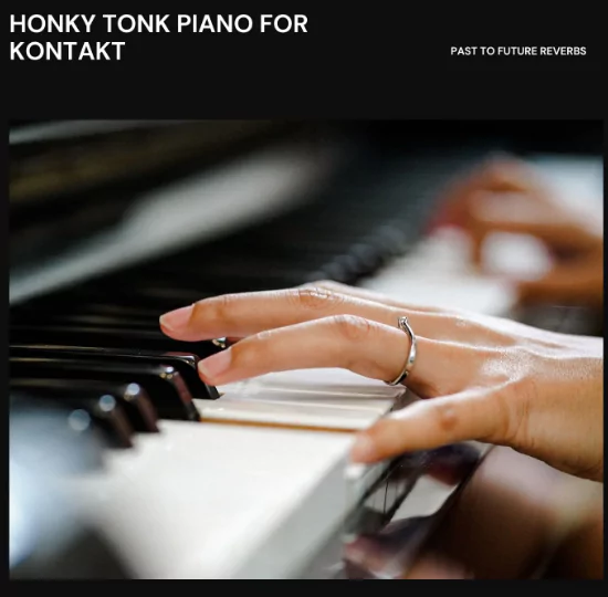 PastToFutureReverbs Honky Tonk Piano! [KONTAKT]