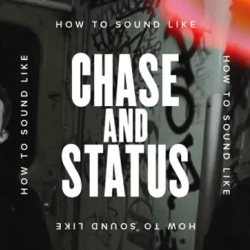 How To Sound Like Chase and Status with Haterade TUTORIAL