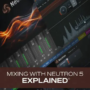 Groove3 Mixing with Neutron 5 Explained TUTORIAL