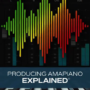 Groove3 Producing Amapiano Explained TUTORIAL