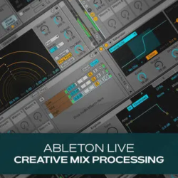 Groove3 Ableton Live: Creative Mix Processing TUTORIAL