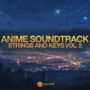 Komorebi Audio Anime Soundtrack Strings & Keys Vol. 2 WAV