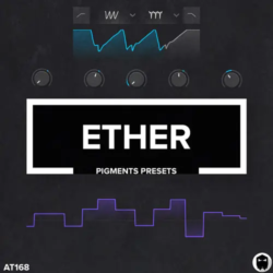 AT168 Ether // Pigments Presets