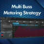 MyMixLab Luca Pretolesi Multi Buss Metering Strategy TUTORIAL