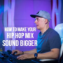 MyMixLab Luca Pretolesi How to Make Your Hip Hop Mix Sound Bigger TUTORIAL