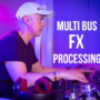MyMixLab Luca Pretolesi Multi Bus FX Processing TUTORIAL
