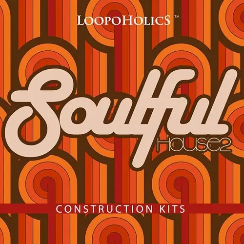 Loopoholics Soulful House 2: Construction Kits WAV MIDI