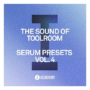 The Sound Of Toolroom - Serum Presets Vol. 4