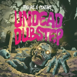 Undead Dubstep By Figure And Contakt WAV FXP
