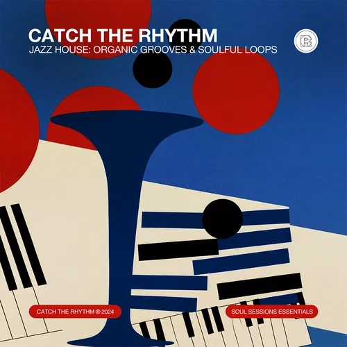 Catch The Rhythm Jazz House: Organic Grooves & Soulful Loops WAV