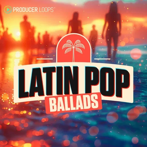 Producer Loops Latin Pop Ballads MULTIFORMAT