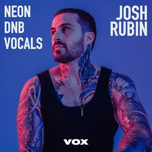 Vox Josh Rubin: Neon Dnb Vocals WAV