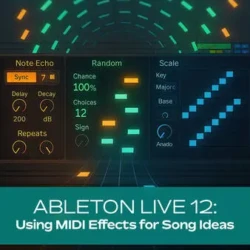 Groove3 Ableton Live 12 Using MIDI Effects for Song Ideas TUTORIAL