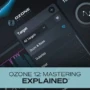 Groove3 Ozone 12 Mastering Explained TUTORIAL