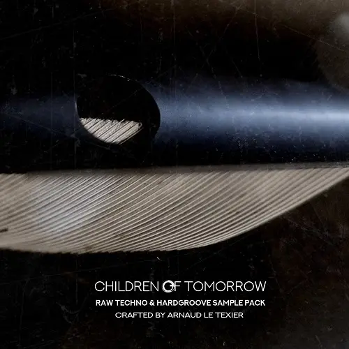 Children Of Tomorrow Arnaud Le Texier Raw Techno & Hardgroove Sample Pack Vol.1 WAV