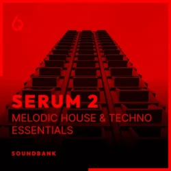 Freshly Squeezed Samples Serum 2 Melodic House & Techno Essentials Serum Presets