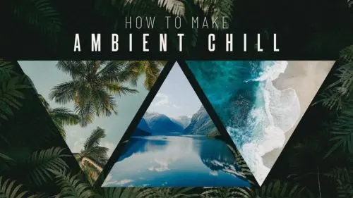 Sonic Academy How To Make Ambient Chill with Taylor Franklyn TUTORIAL