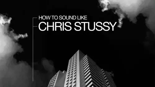 Sonic Academy How To Sound Like Chris Stussy with P-LASK TUTORIAL