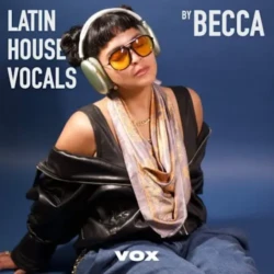 Vox Latin House Vocals By Becca WAV