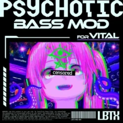 LOBOTIX LBTX Psychotic Bass Mod For VITAL