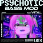 LOBOTIX LBTX Psychotic Bass Mod For VITAL
