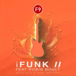 F9 iFunk II Ft Robin Boult Contemporary Nu Disco Guitars MULTIFORMAT
