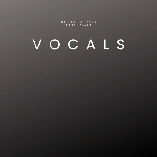 Glitchedtones Essentials - Vocals WAV