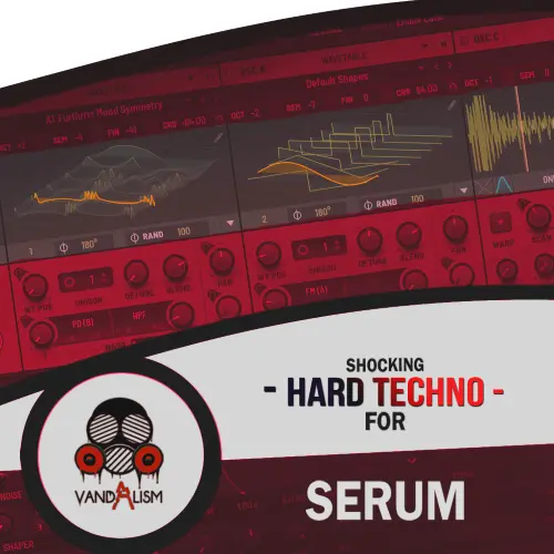 Vandalism Shocking Hard Techno For Serum