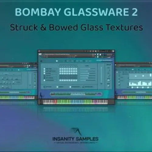 Insanity Samples BOMBAY GLASSWARE 2 - Struck & Bowed Glass Textures KONTAKT