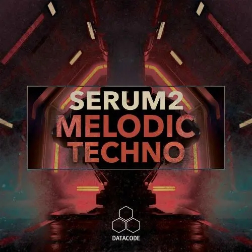 Datacode FOCUS: Serum 2 Melodic Techno