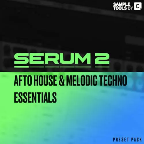 Sample Tools By Cr2 SERUM 2: Afro House & Melodic Techno Essentials [WAV SERUM 2 PRESETS]