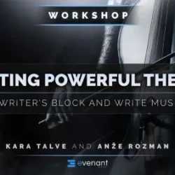Evenant Writing Powerful Themes: Fight Writers Block & Write Music Fast TUTORIAL