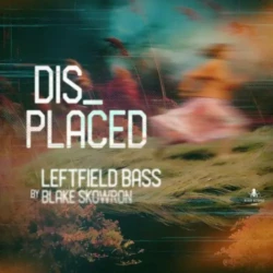 Displaced Leftfield Bass By Blake Skowron WAV