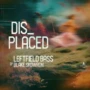 Displaced Leftfield Bass By Blake Skowron WAV