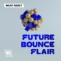WA Production What About: Future Bounce Flair WAV MIDI FXP