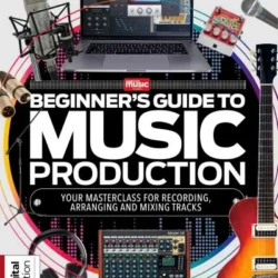 Beginner's Guide to Music Production 6th Edition, 2026 PDF
