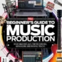 Beginner's Guide to Music Production 6th Edition, 2026 PDF