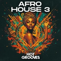 Hot Grooves Afro House 3 [WAV MIDI SERUM 2 PRESETS]