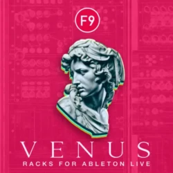 F9 Audio F9 Venus Racks for Ableton Live V11, V12 & Onwards
