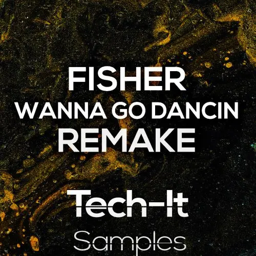 Tech It Samples Fisher Wanna Go Dancin Remake [Ableton]