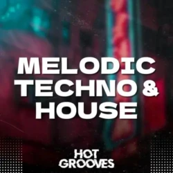 Hot Grooves Melodic Techno & House Sample Pack