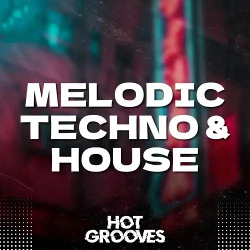 Hot Grooves Melodic Techno & House Sample Pack