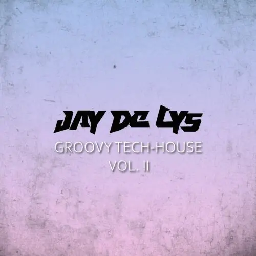Jay de Lys Groovy Tech-House Vol.2 WAV