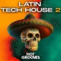 Hot Grooves Latin Tech House 2 WAV MIDI
