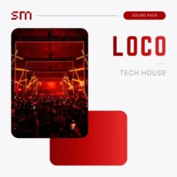 Sounds Mania LOCO - Tech House Sound Pack